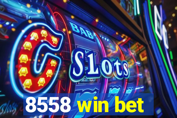 8558 win bet